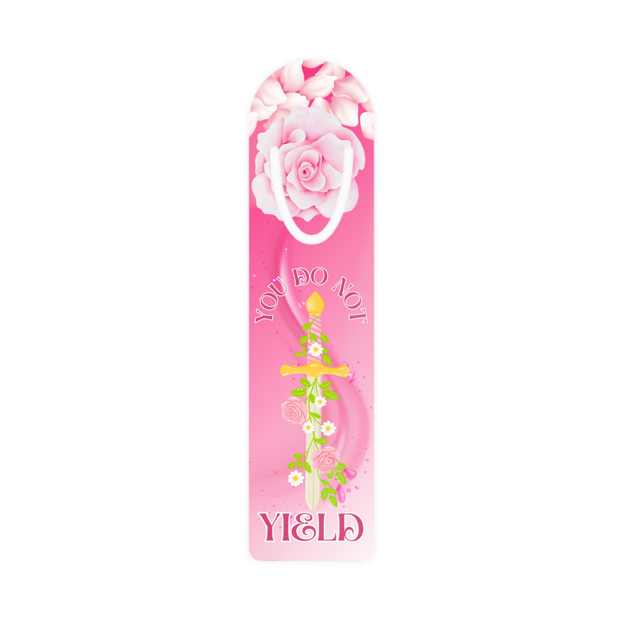 You Do Not Yield Pink Rose Bookmark